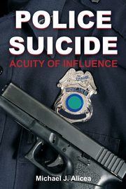ksiazka tytu: Police Suicide autor: Alicea Michael J.