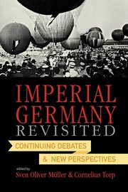 Imperial Germany Revisited, Muller Sven Oliver