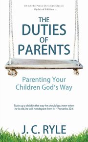 ksiazka tytu: The Duties of Parents autor: Ryle J. C.