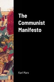 The Communist Manifesto, Marx Karl