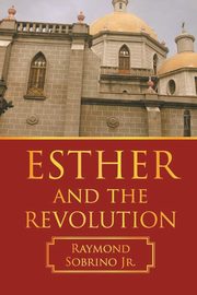 ESTHER AND THE REVOLUTION, SOBRINO JR. RAYMOND