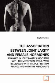 THE ASSOCIATION BETWEEN JOINT LAXITY AND FEMALE  HORMONES, Sandler Stephen