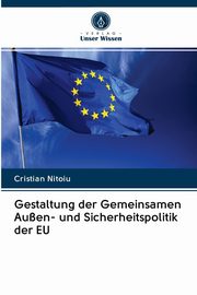 Gestaltung der Gemeinsamen Auen- und Sicherheitspolitik der EU, Nitoiu Cristian