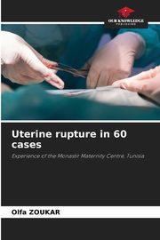 Uterine rupture in 60 cases, Zoukar Olfa