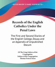 Records of the English Catholics Under the Penal Laws, 