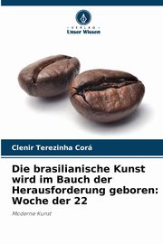 Die brasilianische Kunst wird im Bauch der Herausforderung geboren, Cor Clenir Terezinha