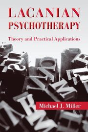 ksiazka tytu: Lacanian Psychotherapy autor: Miller Michael J.