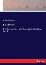 Blackfriars, Stephens Walter