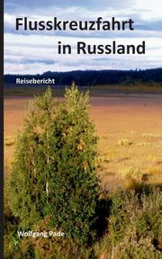 Flusskreuzfahrt in Russland, Pade Wolfgang