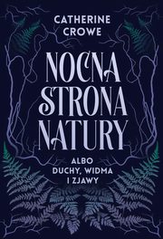 Nocna strona natury, Crowe Catherine