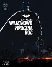 Batman Wyjtkowo mroczna noc, 