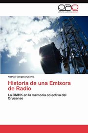 ksiazka tytu: Historia de Una Emisora de Radio autor: Vergara Osorio Nathal