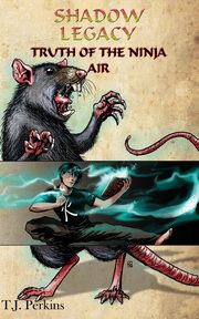 Truth of the Ninja - Air, Perkins T.J.