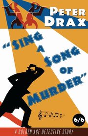 Sing a Song of Murder, Drax Peter
