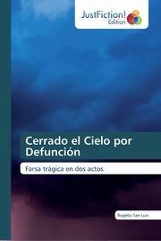 Cerrado el Cielo por Defuncin, Luis Rogelio San