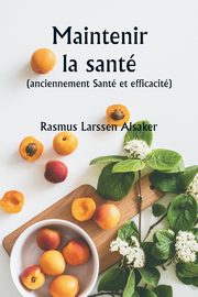 Maintenir la sant  (anciennement Sant et efficacit), Alsaker Rasmus Larssen