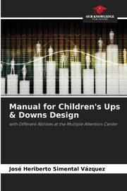 Manual for Children's Ups & Downs Design, Simental Vzquez Jos Heriberto