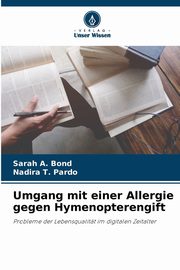 Umgang mit einer Allergie gegen Hymenopterengift, Bond Sarah A.