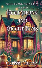 HollyHock and Sticky Buns, Chicory Chrissy