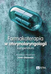 Farmakoterapia w otorynolaryngologii. Kompendium, 