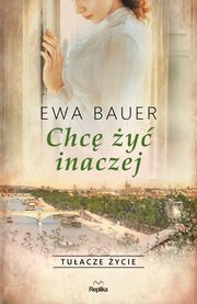 Chc y inaczej Tuacze ycie, Bauer Ewa