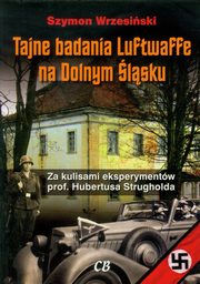 ksiazka tytu: Tajne badania Luftwaffe na Dolnym lsku autor: Wrzesiski Szymon