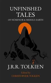 Unfinished Tales, Tolkien J.R.R.