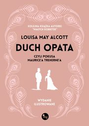 Duch opata, czyli pokusa Maurice'a Treherne'a. Wydanie ilustrowane, Louisa May Alcott