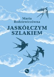 Jaskczym szlakiem, Rodziewiczwna Maria