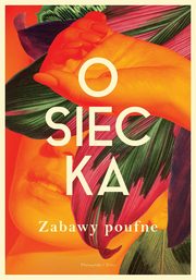 Zabawy poufne, Osiecka Agnieszka