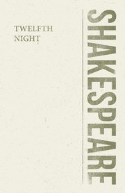 Twelfth Night, Shakespeare William