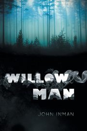 Willow Man, Inman John