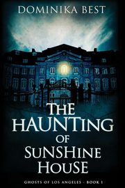 The Haunting of Sunshine House, Best Dominika