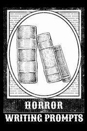 Horror Writing Prompts, Willow Hazle