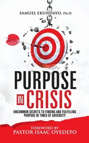 PURPOSE IN CRISIS, Ekundayo Samuel