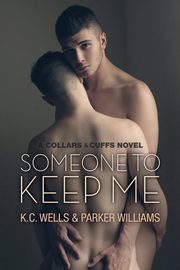 Someone to Keep Me, Wells K.C.