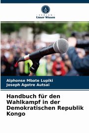 Handbuch fr den Wahlkampf in der Demokratischen Republik Kongo, Mbate Lupiki Alphonse