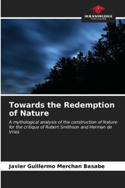 Towards the Redemption of Nature, Merchan Basabe Javier Guillermo