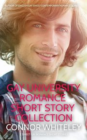Gay University Romance Short Story Collection, Whiteley Connor