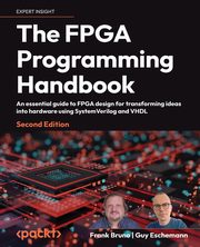 The FPGA Programming Handbook - Second Edition, Bruno Frank