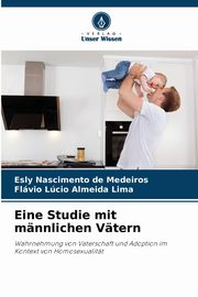 Eine Studie mit mnnlichen Vtern, Nascimento de Medeiros Esly