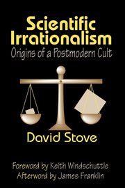 Scientific Irrationalism, Windschuttle Keith