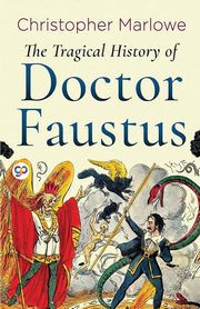 The Tragical History of Doctor Faustus, Marlowe Christopher