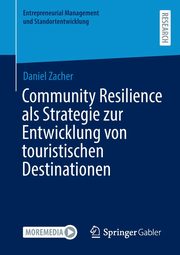 Community Resilience als Strategie zur Entwicklung von touristischen Destinationen, Zacher Daniel
