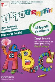 Ortograffiti Pisz coraz adniej Od dysgrafii do kaligrafii Zeszyt wicze Cz 2 Szkoa podstawowa klasa 4-6, Bogdanowicz Marta, Royska Magorzata