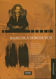 ksiazka tytu: Bajki dla dorosych cz.4 autor: Joanna Wiliska, Andrzej Nowicki, Feliks Derecki