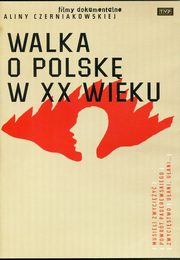 ksiazka tytu: Walka o Polsk w XX wieku autor: Alina Czerniakowska