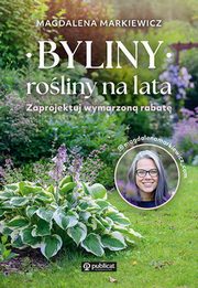Byliny roliny na lata, Markiewicz Magdalena