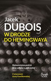 W drodze do Hemingwaya, Dubois Jacek