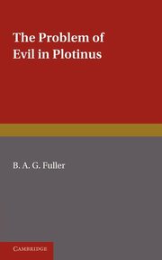 The Problem of Evil in Plotinus, Fuller B. A. G.